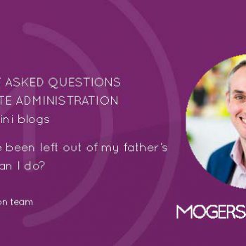 FAQs About Estate Admin – I have been left out…