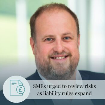 SMEs urged to review risks as liability rules expand