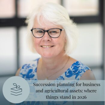 Succession planning for business and agricultural assets: where things stand&hellip;