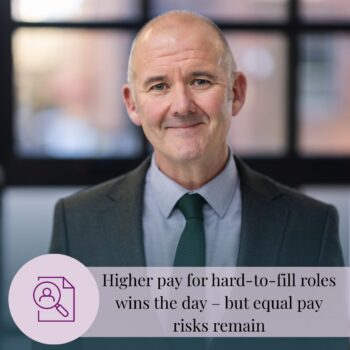 Higher pay for hard-to-fill roles wins the day – but&hellip;